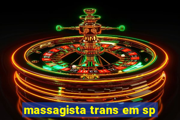 massagista trans em sp