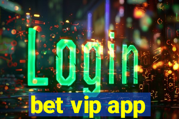 bet vip app