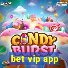 bet vip app