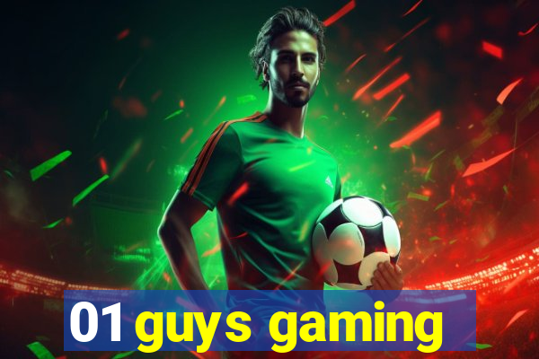 01 guys gaming