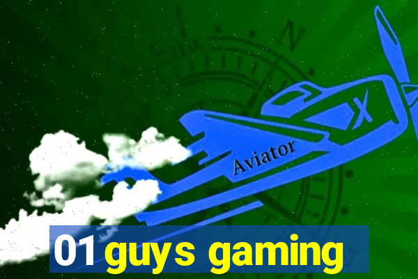 01 guys gaming