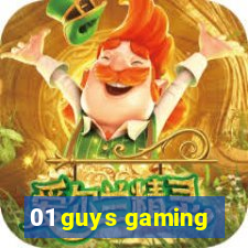 01 guys gaming