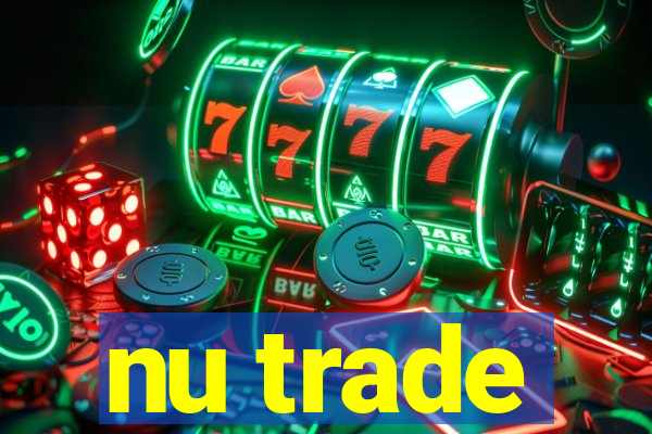 nu trade