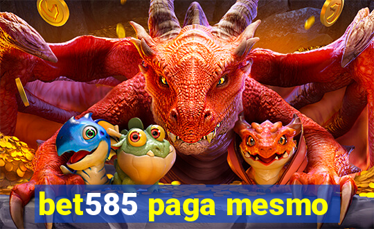 bet585 paga mesmo