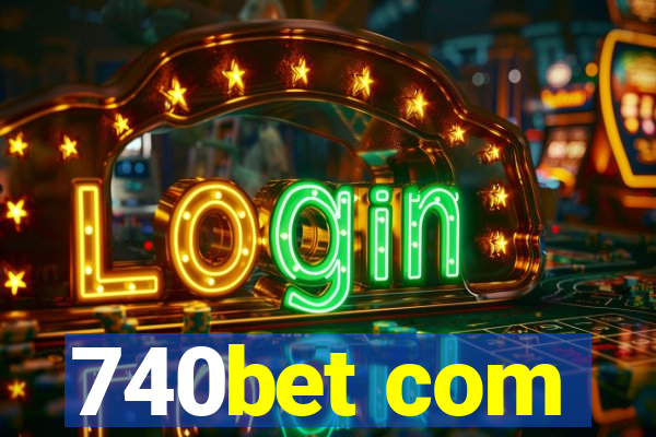 740bet com