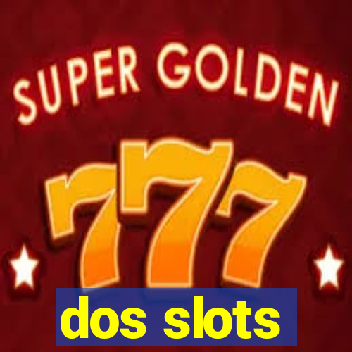 dos slots