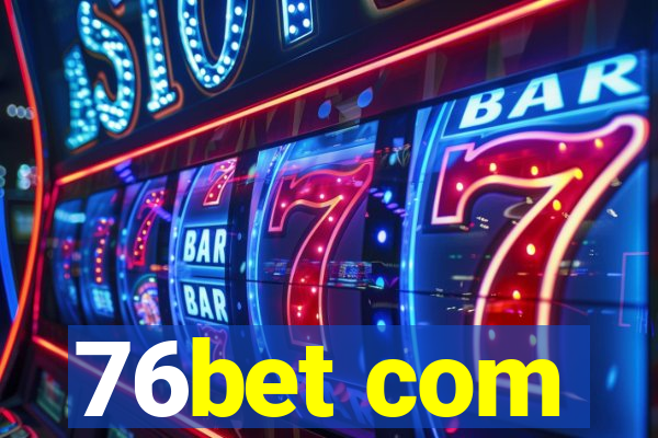 76bet com