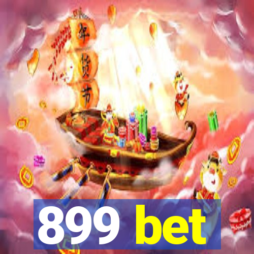 899 bet