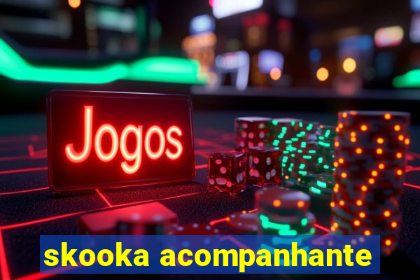 skooka acompanhante