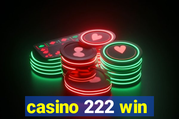 casino 222 win