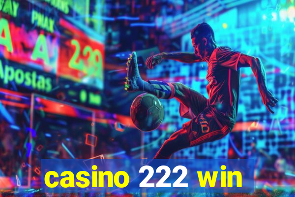 casino 222 win