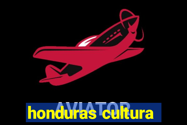 honduras cultura