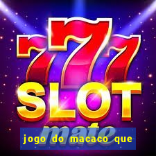 jogo do macaco que ganha dinheiro