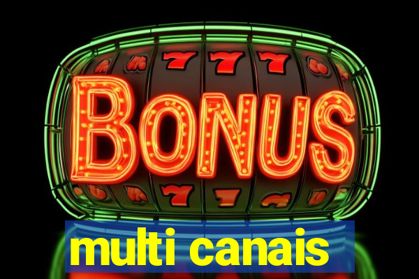 multi canais