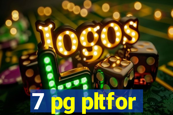 7 pg pltfor