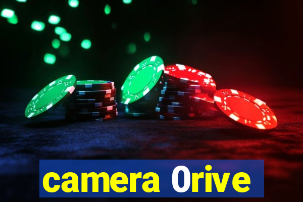 camera 0rive