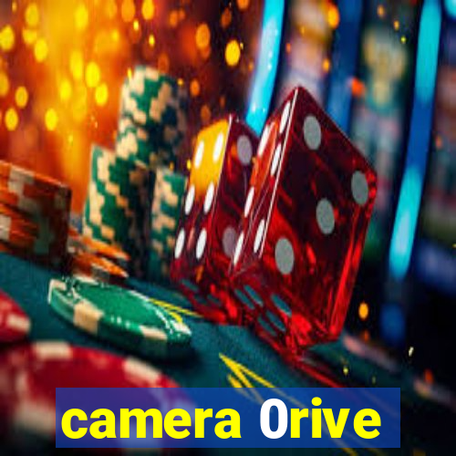 camera 0rive