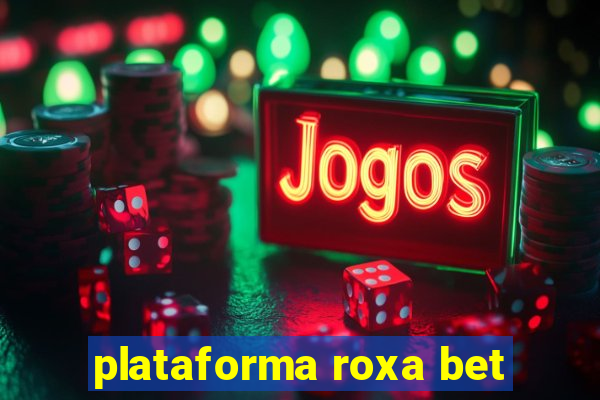 plataforma roxa bet