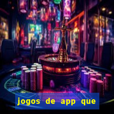 jogos de app que ganha dinheiro