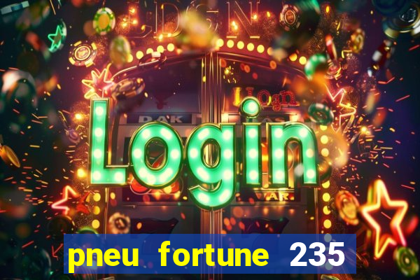 pneu fortune 235 55 r18