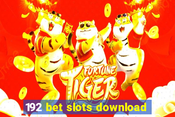 192 bet slots download