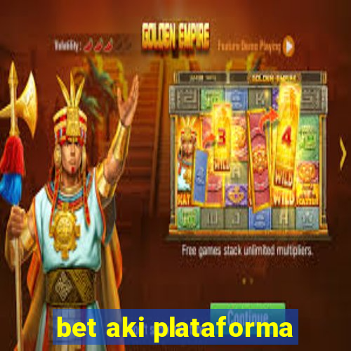 bet aki plataforma