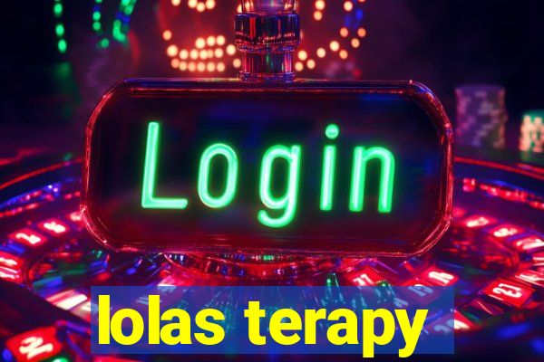 lolas terapy