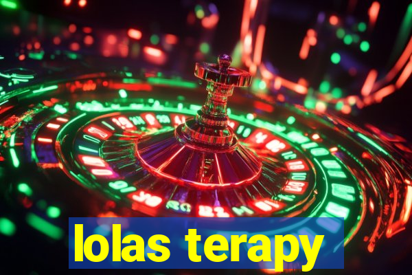 lolas terapy