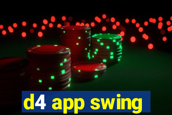 d4 app swing