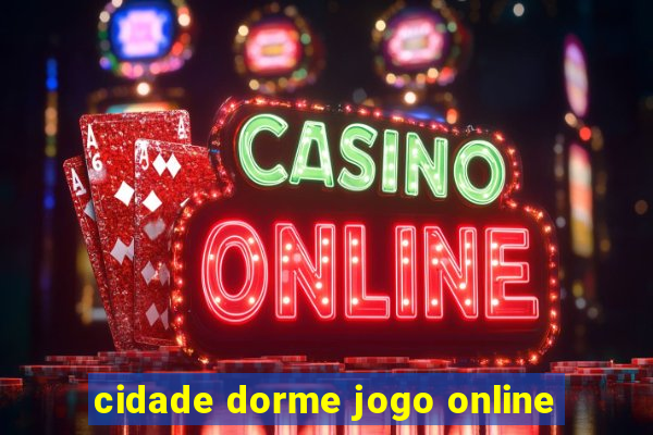 cidade dorme jogo online