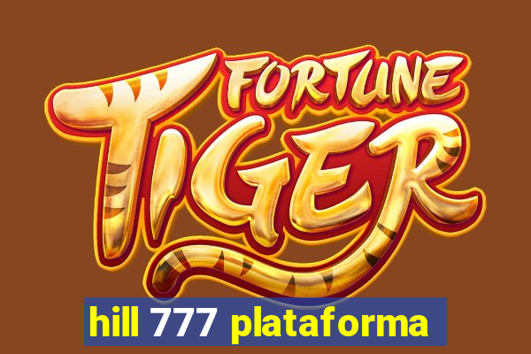 hill 777 plataforma