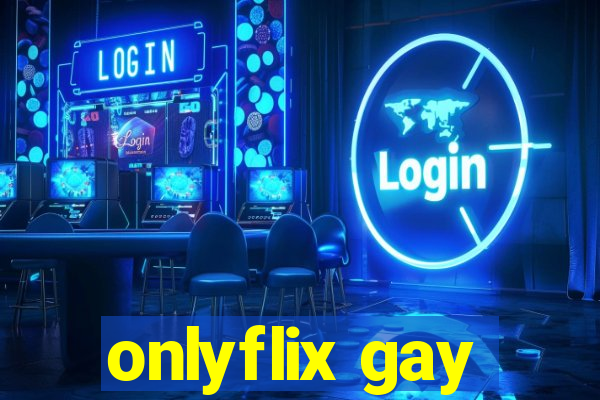 onlyflix gay