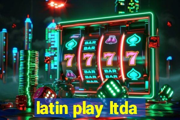 latin play ltda