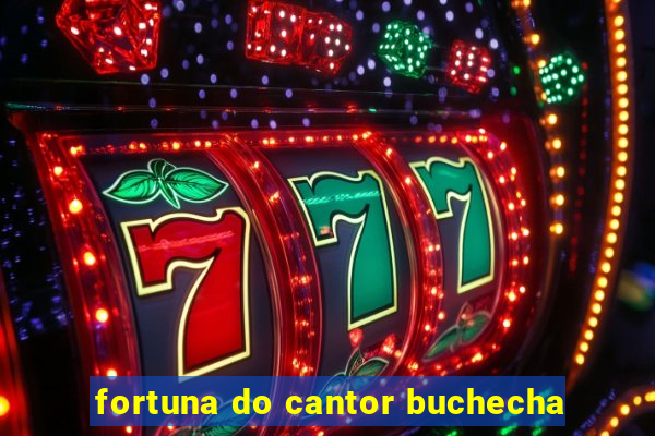 fortuna do cantor buchecha