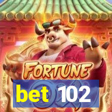 bet 102