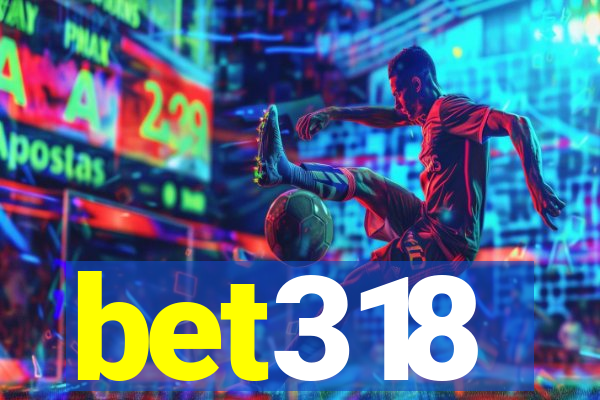 bet318