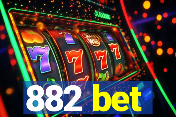 882 bet