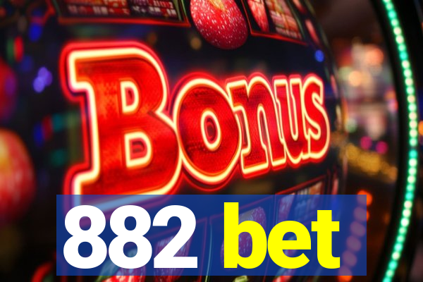 882 bet