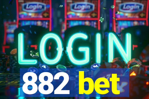 882 bet