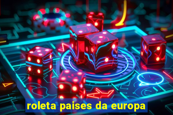 roleta paises da europa