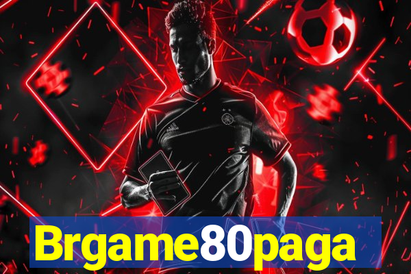 Brgame80paga