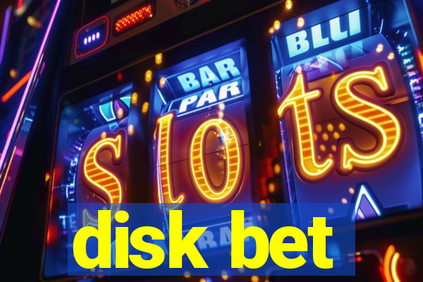 disk bet
