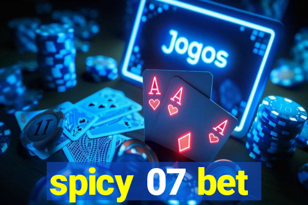 spicy 07 bet