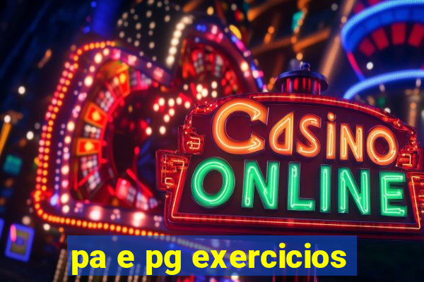 pa e pg exercicios