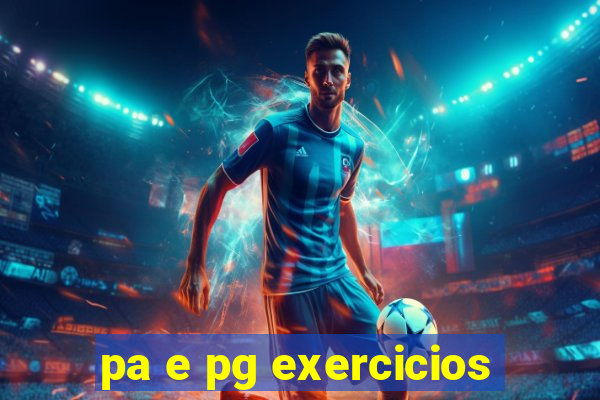 pa e pg exercicios