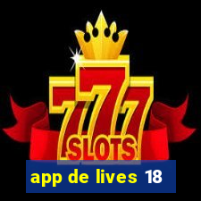 app de lives 18