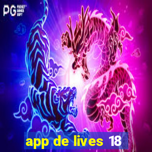 app de lives 18