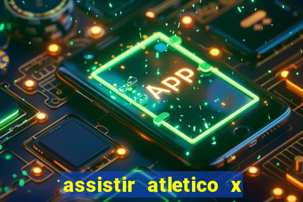assistir atletico x botafogo futemax