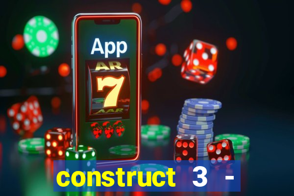 construct 3 - criar jogos