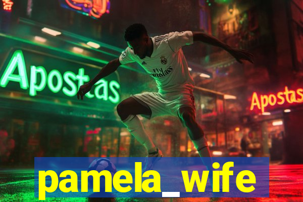 pamela_wife
